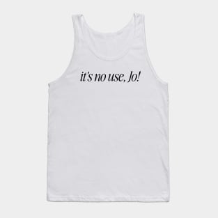 It's No Use, jo! White Unisex y2k Tank Top